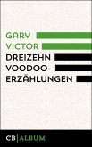 Dreizehn Voodoo-Erzählungen (eBook, ePUB)