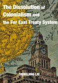 Dissolution of Colonialism and the Far East Treaty System (eBook, ePUB)