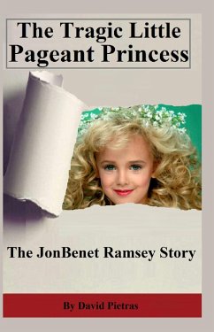 Tragic Little Pageant Princess (eBook, ePUB) - Pietras, David