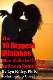 10 Biggest Mistakes Men Make in Dating and Love Relationships (eBook, ePUB)