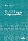 Planejamento estratégico de projetos e programas culturais (eBook, ePUB)