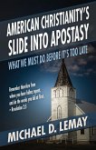 American Christianity's Slide into Apostasy: What We Must Do Before It's Too Late (eBook, ePUB)