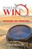Power To Win: How to Overcome any Addiction (eBook, ePUB)