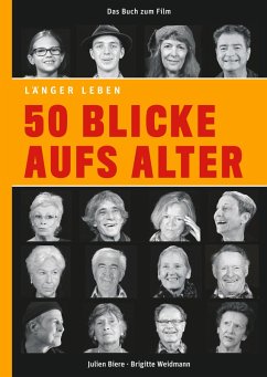 50 Blicke aufs Alter (eBook, ePUB) - Biere, Julien; Weidmann, Brigitte