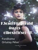 Fitzgerald összes elbeszélései-IV. (eBook, ePUB)