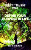 Longevity Training-Book2 -Define Your Purpose in Life (eBook, ePUB)