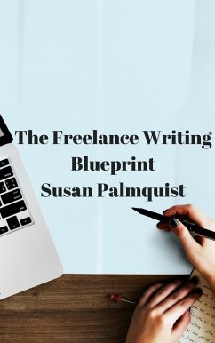 Freelance Writing Blueprint (eBook, ePUB) - Palmquist, Susan