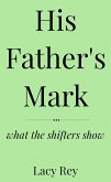 His Father's Mark: What the Shifters Show (eBook, ePUB)