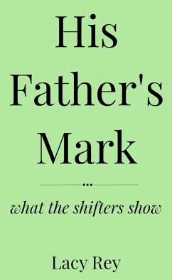 Cover His Father's Mark: What the Shifters Show (eBook, ePUB)