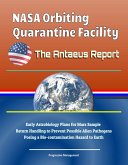 NASA Orbiting Quarantine Facility: The Antaeus Report - Early Astrobiology Plans for Mars Sample Return Handling to Prevent Possible Alien Pathogens Posing a Bio-contamination Hazard to Earth (eBook, ePUB)