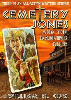 Cemetery Jones 3: Cemetery Jones and the Dancing Guns (eBook, ePUB) - Cox, William R.