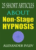 25 Short Articles About Non-Stage Hypnosis (eBook, ePUB)