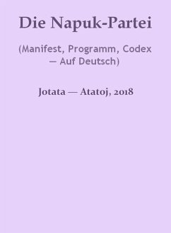 Die Napuk-Partei (Manifest, Programm, Codex - Auf Deutsch) (eBook, ePUB) - Atatoj, Ochnavi