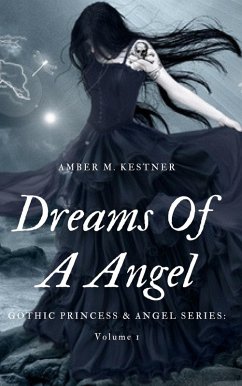 Cover Dreams Of A Angel Gothic Princess and Angel: Volume 1 (eBook, ePUB)