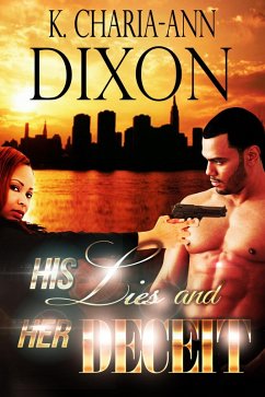 His Lies & Her Deceit (eBook, ePUB) - Dixon, K. Charia-Ann