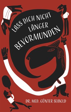 Lass Dich nicht länger bevormunden (eBook, ePUB)