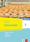 Informatik 1 (Objekte und Klassen, Internet, Datenschutz, Algorithmen).Lösungen Klassen 6/7. Ausgabe Bayern