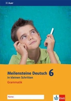 Meilensteine Deutsch in kleinen Schritten - Grammatik, Arbeitsheft 6. Schuljahr / Meilensteine Deutsch in kleinen Schritten (2016)