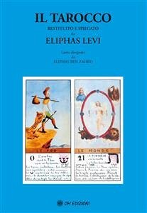 Il Tarocco restituito e spiegato da Eliphas Levi (eBook, PDF) - Levi, Eliphas
