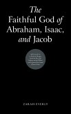 The Faithful God of Abraham, Isaac, and Jacob (eBook, ePUB)