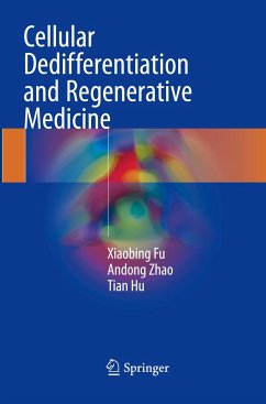 Cellular Dedifferentiation and Regenerative Medicine - Fu, Xiaobing;Zhao, Andong;Hu, Tian