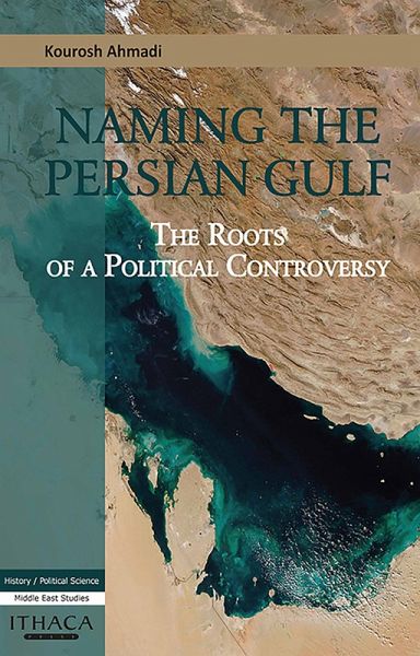 Naming the Persian Gulf (eBook, ePUB) Naming the Persian Gulf (eBook, ePUB)