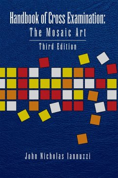 Handbook of Cross Examination: the Mosaic Art (eBook, ePUB) - Iannuzzi, John Nicholas