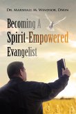 Becoming A Spirit-Empowered Evangelist (eBook, ePUB)