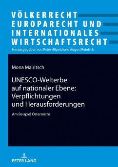 UNESCO-Welterbe auf nationaler Ebene: Verpflichtungen und Herausforderungen - Mairitsch, Mona