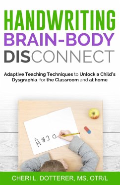 Handwriting Brain Body DisConnect (eBook, ePUB) - Dotterer, Cheri L