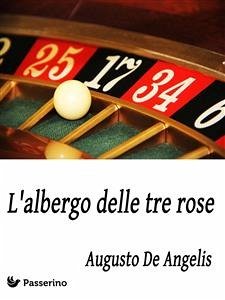 L'albergo delle tre rose (eBook, ePUB) - De Angelis, Augusto