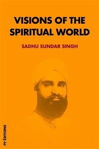 Visions of the spiritual world (eBook, ePUB) - Sundar Singh, Sadhu