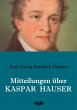 Mitteilungen über Kaspar Hauser - Bild 1