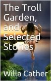 The Troll Garden, and Selected Stories (eBook, PDF)