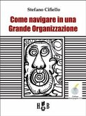 Come navigare in una Grande Organizzazione (eBook, ePUB)