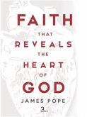 Faith that Reveals the Heart of God (eBook, ePUB)