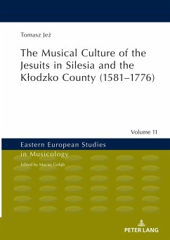 The Musical Culture of the Jesuits in Silesia and the K¿odzko County (1581¿1776) - Jez, Tomasz