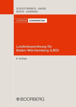 Landesbauordnung für Baden-Württemberg (LBO) - Schlotterbeck, Karlheinz;Hager, Gerd;Busch, Manfred