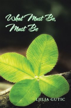 Cover What Must Be, Must Be (eBook, ePUB)