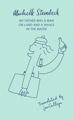 My Father was a Man on Land and a Whale in the Water (eBook, ePUB) - Steinbeck, Michelle