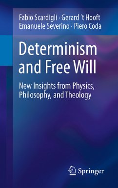 Determinism and Free Will (eBook, PDF) - Scardigli, Fabio; 't Hooft, Gerard; Severino, Emanuele; Coda, Piero