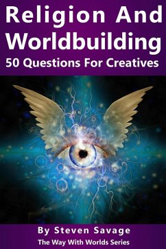 Religion and Worldbuilding: 50 Questions For Creatives (Way With Worlds, #6) (eBook, ePUB) - Savage, Steven