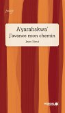 A'yarahskwa' J'avance mon chemin (eBook, ePUB) A'yarahskwa' J'avance mon chemin (eBook, ePUB)