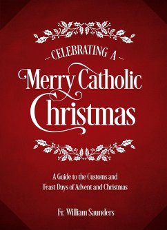 Celebrating a Merry Catholic Christmas (eBook, ePUB) - Saunders, William