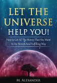 Let The Universe Help You! (eBook, ePUB)