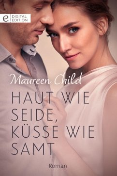 Haut wie Seide, Küsse wie Samt (eBook, ePUB) - Child, Maureen