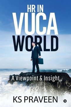 HR in VUCA World: A Viewpoint & Insight - Ks Praveen