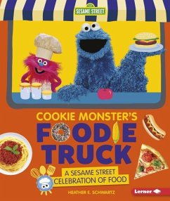 Cookie Monster's Foodie Truck - Schwartz, Heather E