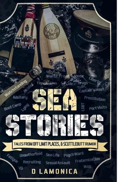 Sea Stories, Tales from Off Limit Places & Scuttlebutt Rumor - Lamonica, D.