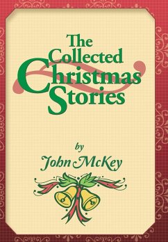 The Collected Christmas Stories - Mckey, John